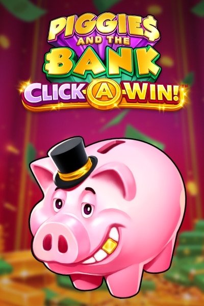 Piggies and the Bank Click-A-Win